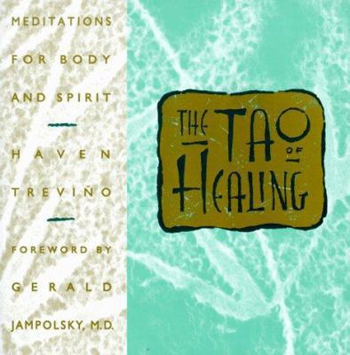 The Tao of Healing: Meditations for Body and Sp... 188003218X Book Cover