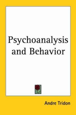 Psychoanalysis and Behavior 1417998377 Book Cover