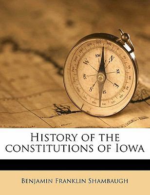 History of the Constitutions of Iowa 1171659644 Book Cover