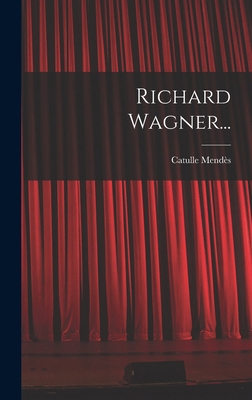 Richard Wagner... [French] 1017824843 Book Cover