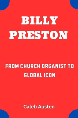 Billy Preston: From Church Organist to Global Icon B0F7FP8ZWS Book Cover