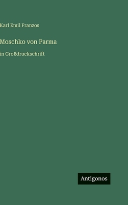 Moschko von Parma: in Großdruckschrift [German] 3566036846 Book Cover