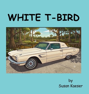 White T-Bird B0HBJYVH6N Book Cover