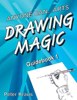 Anyone Can Arts...DRAWING MAGIC Guidebook 1 1466459492 Book Cover