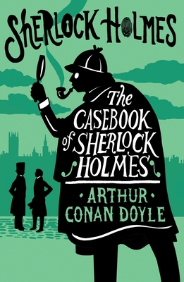 The Casebook of Sherlock Holmes: Annotated Edition 1847498825 Book Cover