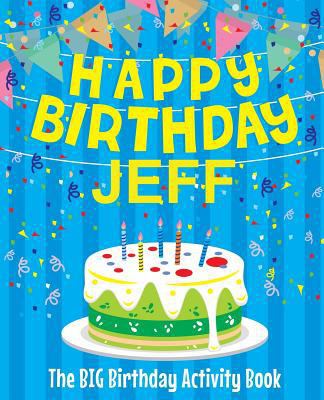 Happy Birthday Jeff - The Big Birthday Activity... 1720573743 Book Cover