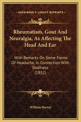 Rheumatism, Gout And Neuralgia, As Affecting Th... 1169316360 Book Cover