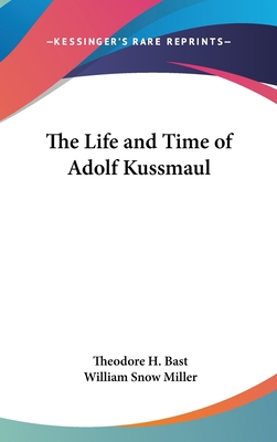 The Life and Time of Adolf Kussmaul 1436677912 Book Cover