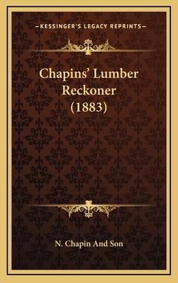 Chapins' Lumber Reckoner (1883) 1166507270 Book Cover