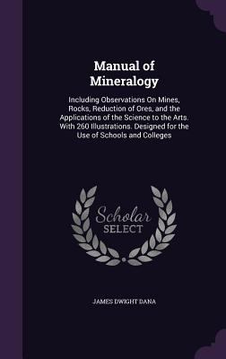 Manual of Mineralogy: Including Observations on... 1340994828 Book Cover