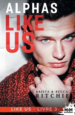Alphas Like Us: Like Us, T3 [French] B0CD74MJJT Book Cover