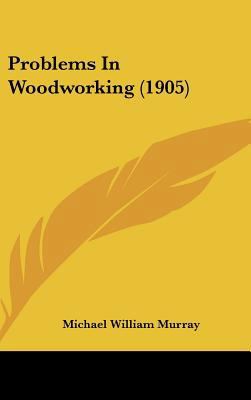 Problems in Woodworking (1905) 116170244X Book Cover