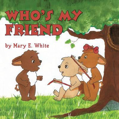 Who's my friend 0615809278 Book Cover