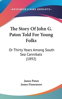 The Story Of John G. Paton Told For Young Folks... 1104711117 Book Cover