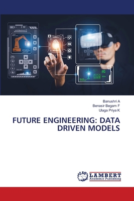 Future Engineering: Data Driven Models 6208445434 Book Cover