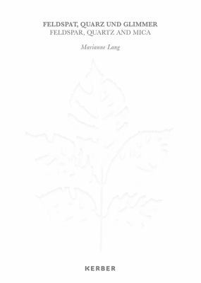 Marianne Lang: Feldspar, Quartz, and Mica 373560420X Book Cover