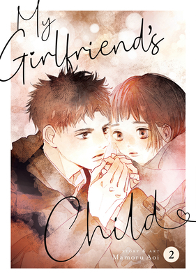 My Girlfriend's Child Vol. 2 1685797075 Book Cover