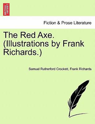 The Red Axe. (Illustrations by Frank Richards. 1241235368 Book Cover