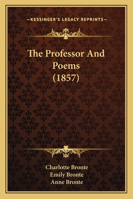 The Professor And Poems (1857) 1164078917 Book Cover