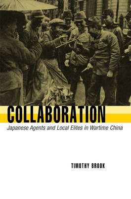 Collaboration: Japanese Agents and Local Elites... 0674023986 Book Cover