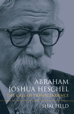 Abraham Joshua Heschel: The Call of Transcendence 0253017149 Book Cover