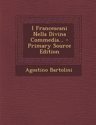 I Francescani Nella Divina Commedia... - Primar... [Italian] 129410375X Book Cover