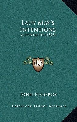 Lady May's Intentions: A Novelette (1873) 1165509423 Book Cover