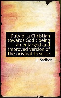 Duty of a Christian Towards God: Being an Enlar... 1117071138 Book Cover