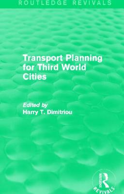 Transport Planning for Third World Cities (Rout... 0415840007 Book Cover