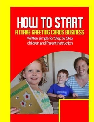 How to start a make greeting cards business: Wr... 1974497097 Book Cover