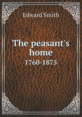 The peasant's home 1760-1875 5518625499 Book Cover