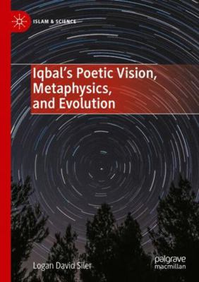 Iqbal's Poetic Vision, Metaphysics, and Evolution 3031901525 Book Cover