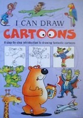 I Can Draw Cartoons: A Step-by-Step Guide to Dr... 0760768773 Book Cover