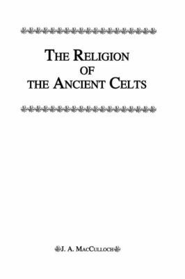 Religion of the Ancient Celts 0710310722 Book Cover