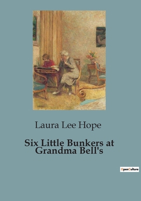 Six Little Bunkers at Grandma Bell's B0CC96MKDS Book Cover
