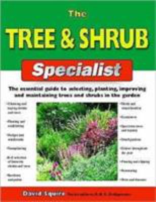 The Tree & Shrub Specialist: The Essential Guid... 1843307901 Book Cover