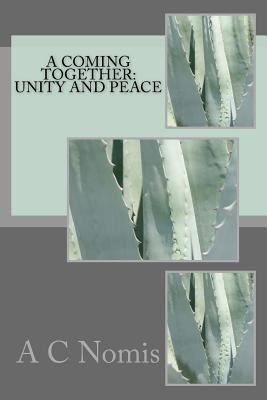 A Coming Together: Unity and Peace 1978085435 Book Cover