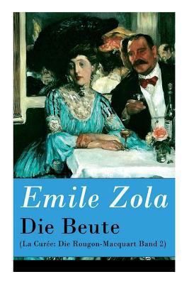 Die Beute (La Curée: Die Rougon-Macquart Band 2) [German] 8026862023 Book Cover