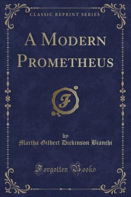 A Modern Prometheus (Classic Reprint) 1527655288 Book Cover