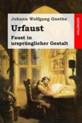 Urfaust: Faust in ursprünglicher Gestalt [German] 1530864429 Book Cover