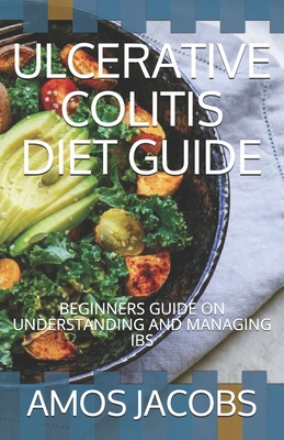Ulcerative Colitis Diet Guide: Beginners Guide ... B08GVGC6BC Book Cover