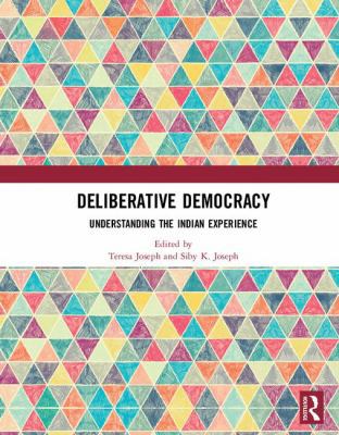 Deliberative Democracy: Understanding the India... 1138598453 Book Cover
