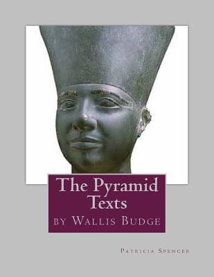 The Pyramid Texts: by EA Wallis Budge 1541161165 Book Cover