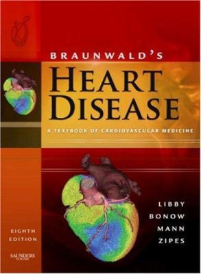 Braunwald's Heart Disease: A Textbook of Cardio... 1416041060 Book Cover
