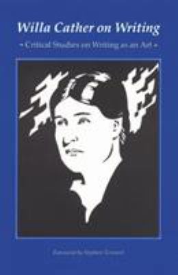 Willa Cather on Writing: Critical Studies on Wr... 0803263325 Book Cover