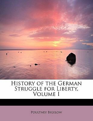 History of the German Struggle for Liberty, Vol... 124167583X Book Cover