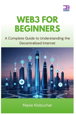 Web3 for Beginners: A Complete Guide to Underst... B0FCBRPQ3D Book Cover