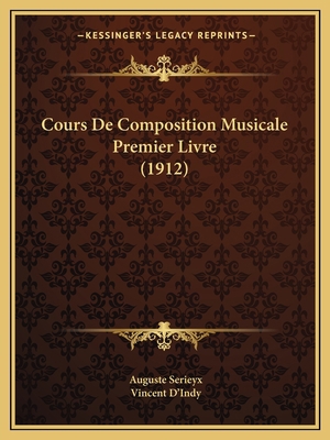 Cours De Composition Musicale Premier Livre (1912) [French] 1164090704 Book Cover