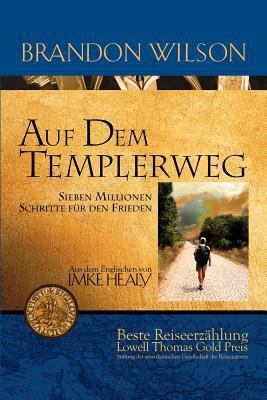 Auf Dem Templerweg: Sieben Millionen Schritte F... [German] 097705361X Book Cover
