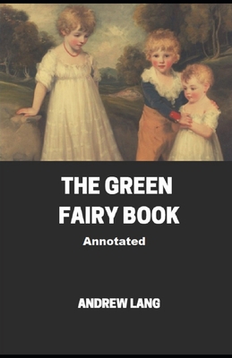 The Green Fairy Book Annotated B08HT86XHC Book Cover